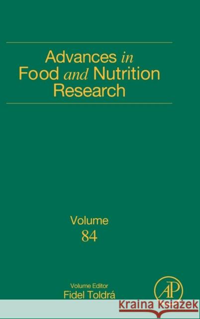 Advances in Food and Nutrition Research: Volume 84 Toldra, Fidel 9780128149904
