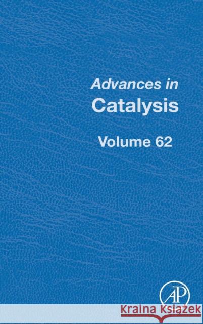 Advances in Catalysis: Volume 62 Song, Chunshan 9780128150887