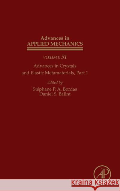 Advances in Crystals and Elastic Metamaterials, Part 1: Volume 51 Hussein, Mahmoud 9780128151006