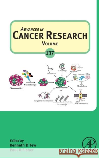Advances in Cancer Research: Volume 137 Tew, Kenneth D. 9780128151235 Academic Press