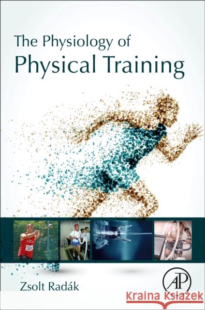The Physiology of Physical Training Radák, Zsolt 9780128151372 