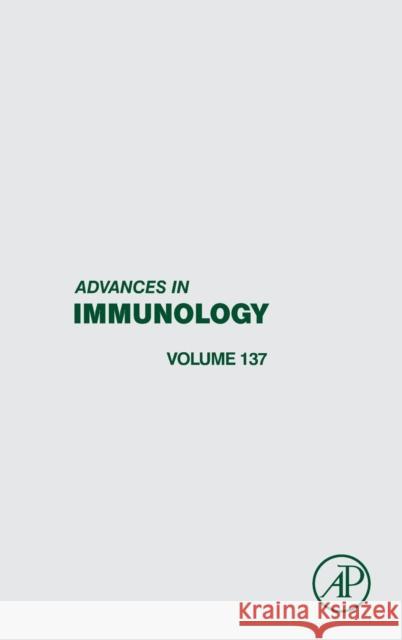 Advances in Immunology: Volume 137 Alt, Frederick 9780128151891 Academic Press