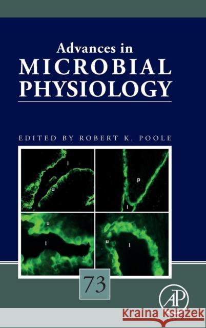 Advances in Microbial Physiology: Volume 73 Poole, Robert K. 9780128151907 Academic Press