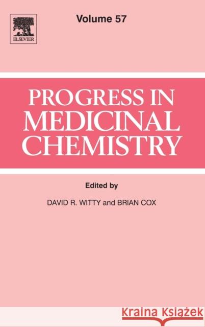 Progress in Medicinal Chemistry: Volume 57 Witty, David R. 9780128152133 Elsevier