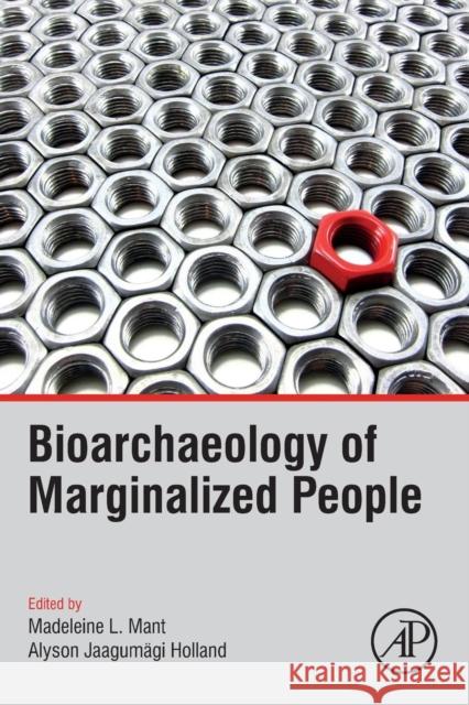 Bioarchaeology of Marginalized People Madeleine Mant Alyson Holland 9780128152249