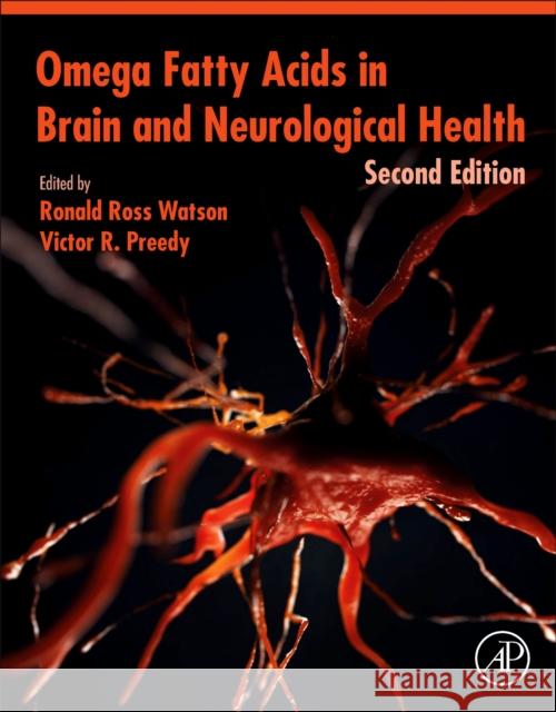 Omega Fatty Acids in Brain and Neurological Health Ronald Ross Watson Victor R. Preedy 9780128152386