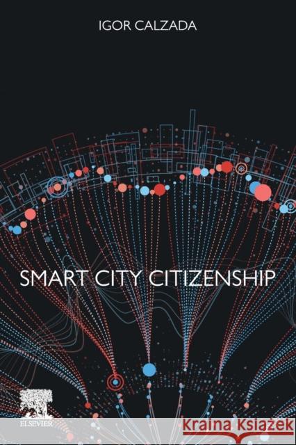 Smart City Citizenship Igor Calzada 9780128153000