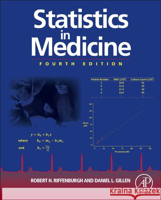 Statistics in Medicine Robert H. Riffenburgh Daniel Gillen 9780128153284 Academic Press
