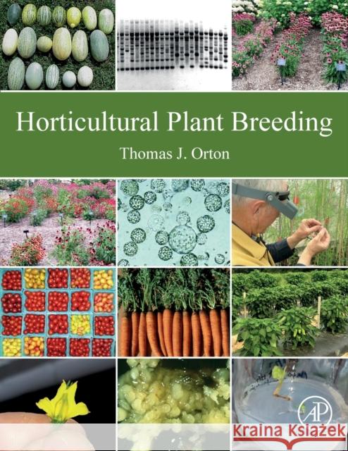 Horticultural Plant Breeding Thomas J. Orton 9780128153963 Academic Press