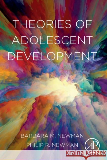 Theories of Adolescent Development Barbara M. Newman Philip R. Newman 9780128154502