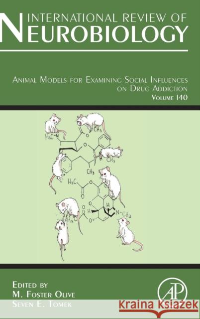 Animal Models for Examining Social Influences on Drug Addiction: Volume 140 Olive, Foster M. 9780128154694 Academic Press