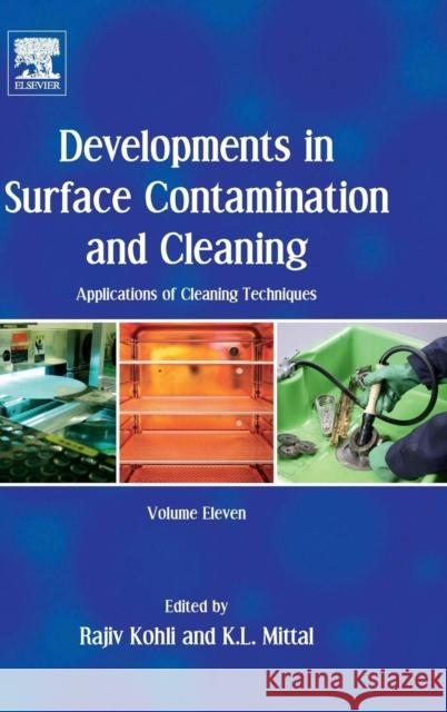 Developments in Surface Contamination and Cleaning: Applications of Cleaning Techniques: Volume 11 Rajiv Kohli K. L. Mittal 9780128155776 Elsevier