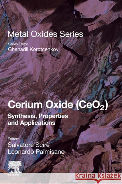 Cerium Oxide (Ceo2): Synthesis, Properties and Applications Salvatore Scire Leonardo Palmisano 9780128156612