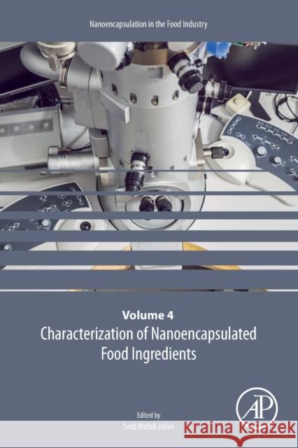 Characterization of Nanoencapsulated Food Ingredients: Volume 4 Jafari, Seid Mahdi 9780128156674