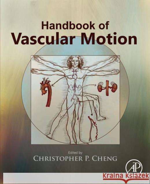 Handbook of Vascular Motion Christopher Cheng 9780128157138