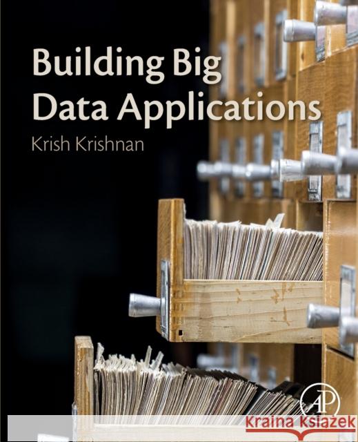 Building Big Data Applications Krish Krishnan 9780128157466