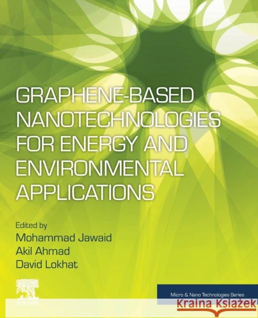 Graphene-Based Nanotechnologies for Energy and Environmental Applications Jawaid, Mohammad 9780128158111 Elsevier