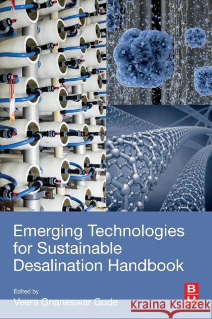 Emerging Technologies for Sustainable Desalination Handbook Gnaneswar Gude 9780128158180 Butterworth-Heinemann