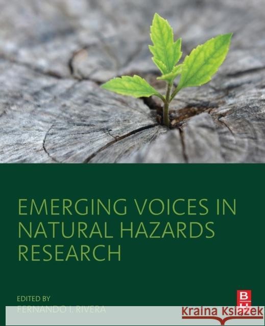 Emerging Voices in Natural Hazards Research Fernando I. Rivera 9780128158210