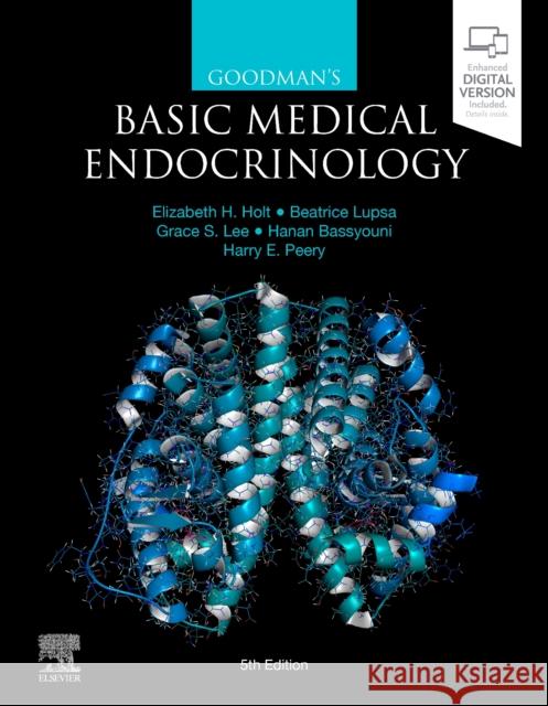 Goodman's Basic Medical Endocrinology Elizabeth H. Holt Beatrice Lupsa Grace S. Lee 9780128158449 Elsevier