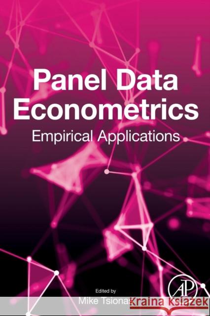 Panel Data Econometrics: Empirical Applications Tsionas, Mike 9780128158593 Academic Press