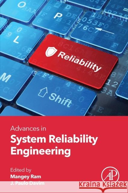 Advances in System Reliability Engineering J. Paul Mangey Ram 9780128159064 Academic Press
