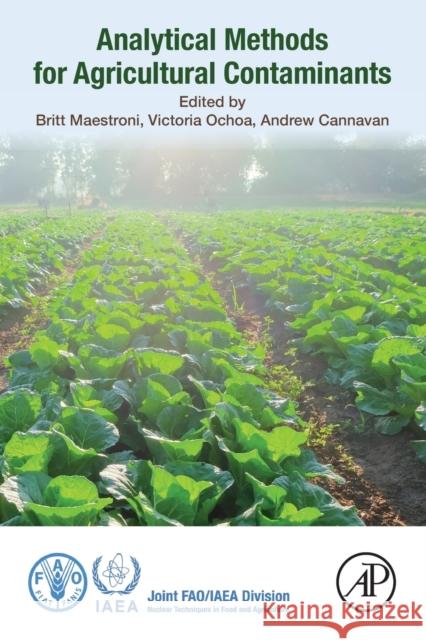 Analytical Methods for Agricultural Contaminants Andrew Cannavan Britt Maestroni Victoria Ochoa 9780128159408