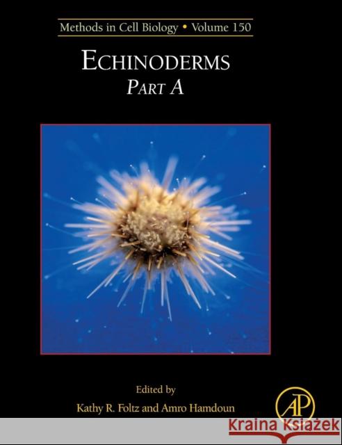 Echinoderms: Volume 150 Foltz, Kathleen 9780128159545 Academic Press