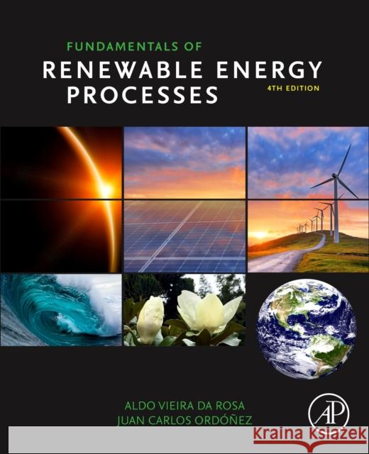 Fundamentals of Renewable Energy Processes Aldo Vieira D Juan Ordonez 9780128160367