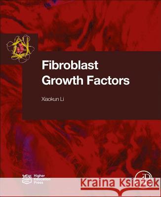 Fibroblast Growth Factors Xiaokun Li 9780128161425