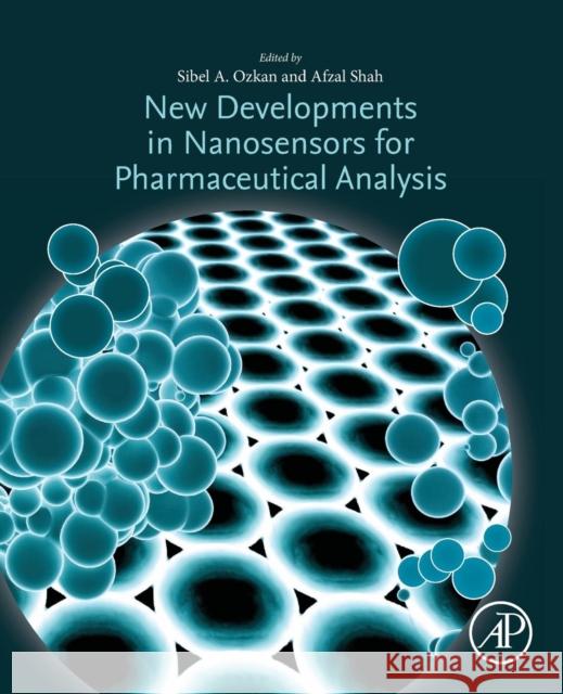 New Developments in Nanosensors for Pharmaceutical Analysis Ozkan, Sibel A. 9780128161449 Academic Press
