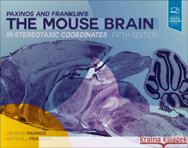 Paxinos and Franklin's the Mouse Brain in Stereotaxic Coordinates George Paxinos Keith B. J. Franklin 9780128161579