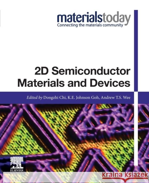 2D Semiconductor Materials and Devices Dongzhi Chi K. E. Johnson Goh Andrew T. S. Wee 9780128161876 Elsevier
