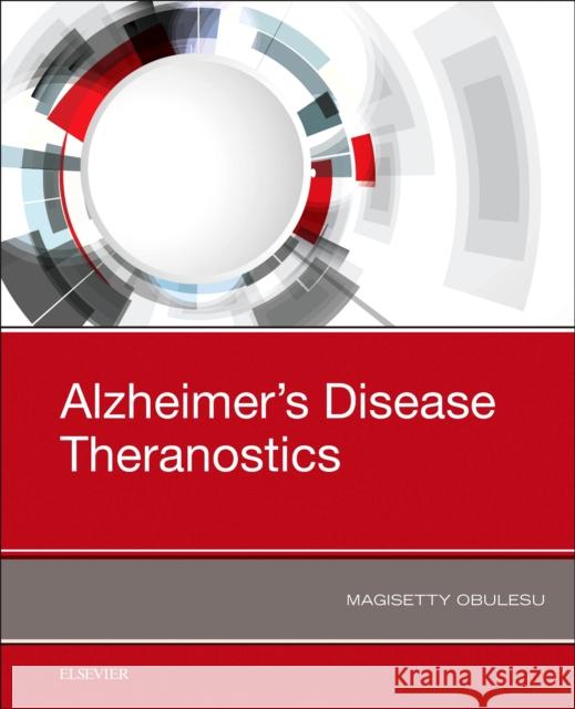 Alzheimer's Disease Theranostics Obulesu, Magisetty 9780128164129