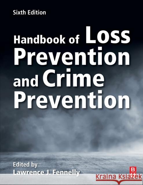 Handbook of Loss Prevention and Crime Prevention Lawrence Fennelly 9780128164594