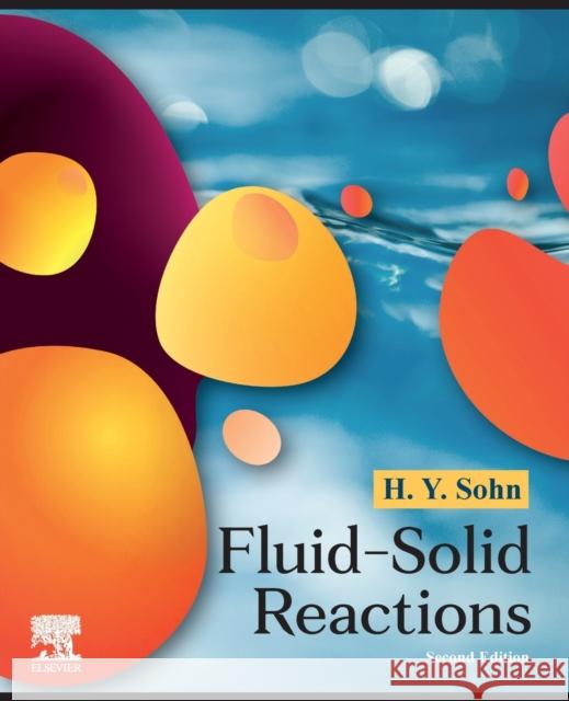 Fluid-Solid Reactions H. Y. Sohn 9780128164655 Elsevier