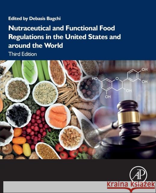 Nutraceutical and Functional Food Regulations in the United States and Around the World Debasis Bagchi 9780128164679