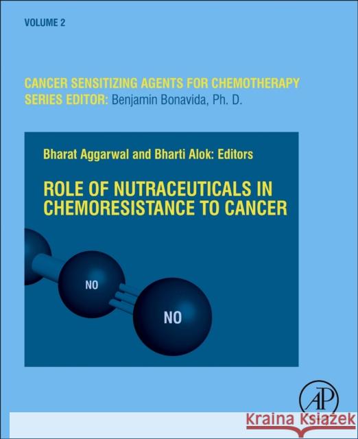 Role of Nutraceuticals in Cancer Chemosensitization: Volume 2 Bonavida, Benjamin 9780128164723