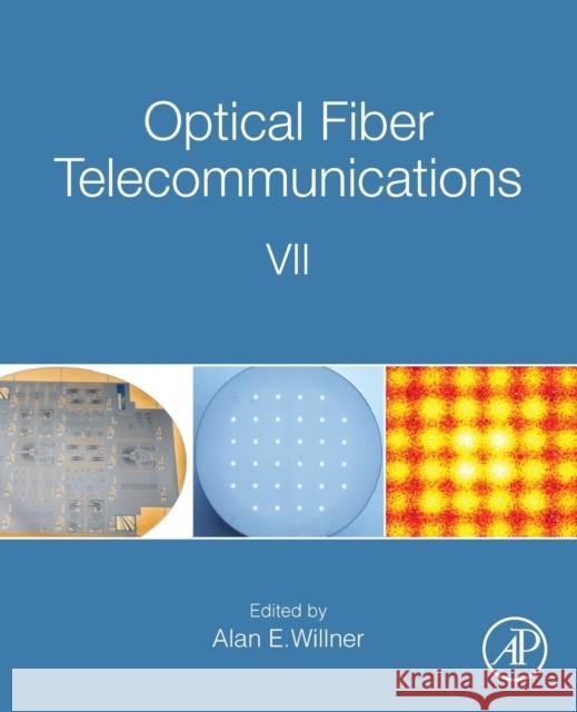 Optical Fiber Telecommunications VII Willner, Alan 9780128165027 Academic Press