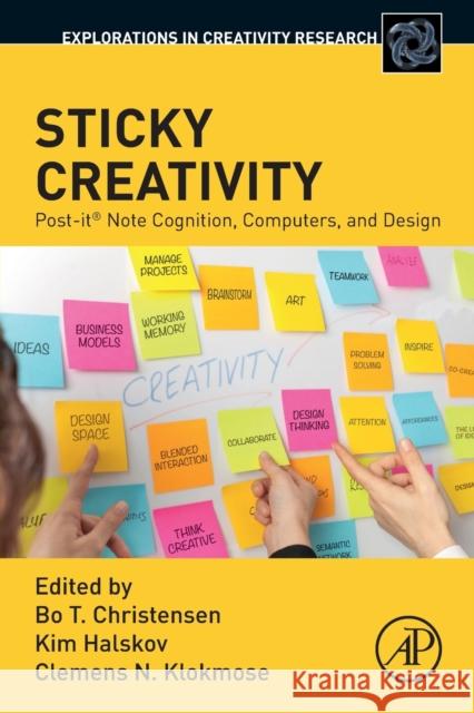 Sticky Creativity: Post-It(r) Note Cognition, Computers, and Design Bo T. Christensen Kim Halskov Clemens N. Klokmose 9780128165669 Academic Press