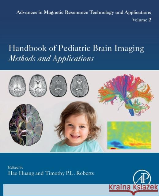 Handbook of Pediatric Brain Imaging: Methods and Applications Volume 2 Huang, Hao 9780128166338 Academic Press