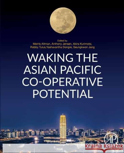 Waking the Asian Pacific Co-Operative Potential Altman, Morris 9780128166666
