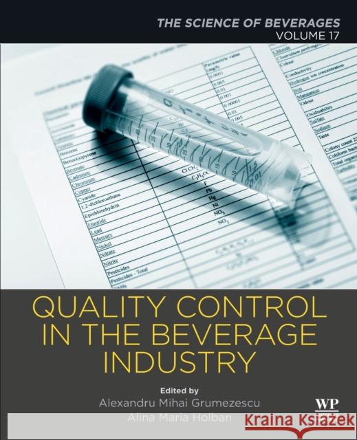 Quality Control in the Beverage Industry: Volume 17: The Science of Beverages Alexandru Grumezescu Alina-Maria Holban 9780128166819 Academic Press