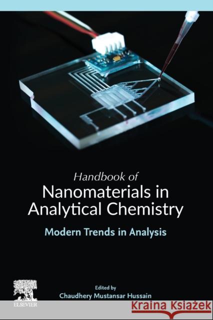 Handbook of Nanomaterials in Analytical Chemistry: Modern Trends in Analysis Chaudhery Mustansa 9780128166994 Elsevier