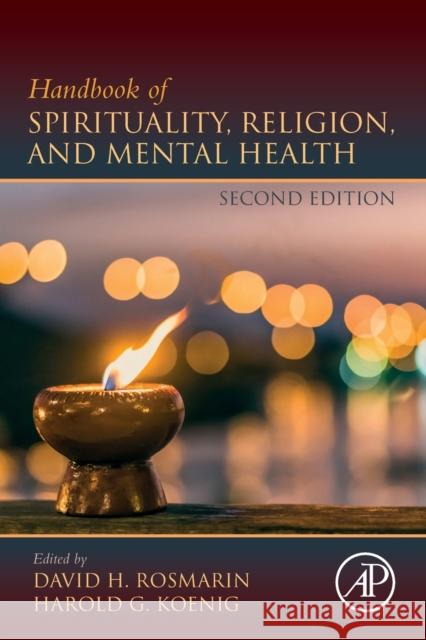 Handbook of Spirituality, Religion, and Mental Health David H. Rosmarin Harold G. Koenig 9780128167663