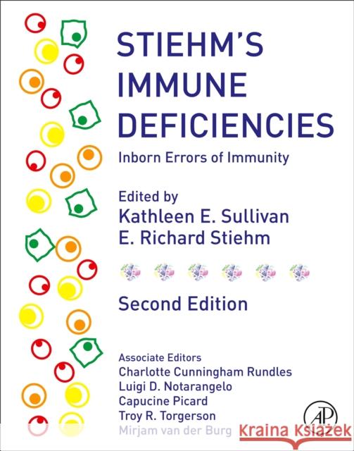 Stiehm's Immune Deficiencies: Inborn Errors of Immunity Kathleen E. Sullivan E. Richard Stiehm 9780128167687