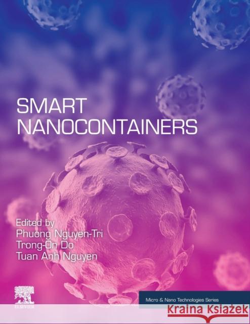 Smart Nanocontainers Phuong Nguye Trong-On Do Tuan Anh Nguyen 9780128167700 Elsevier