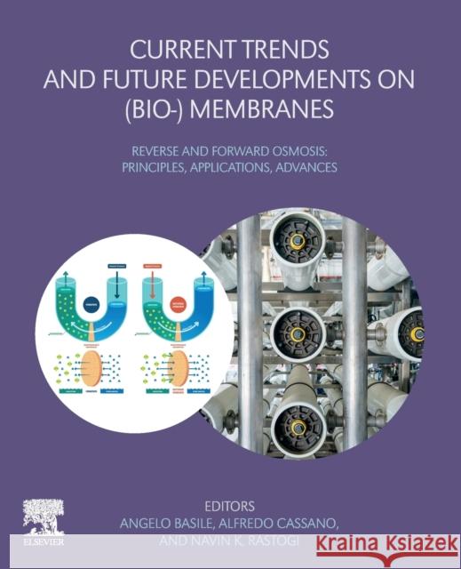 Current Trends and Future Developments on (Bio-) Membranes: Reverse and Forward Osmosis: Principles, Applications, Advances Basile, Angelo 9780128167779 Elsevier