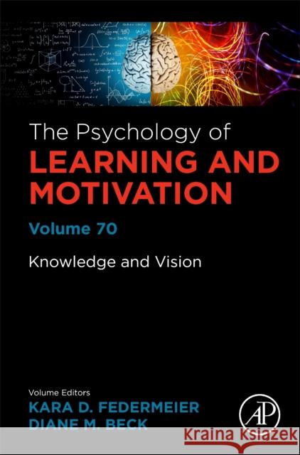 Knowledge and Vision: Volume 70 Beck, Diane M. 9780128168684 Academic Press