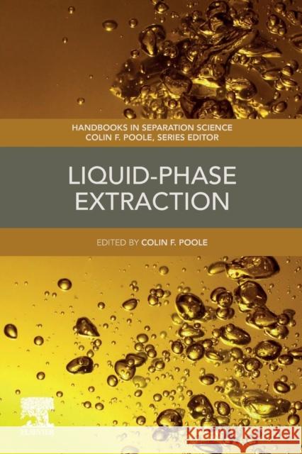 Liquid-Phase Extraction Colin F. Poole 9780128169117